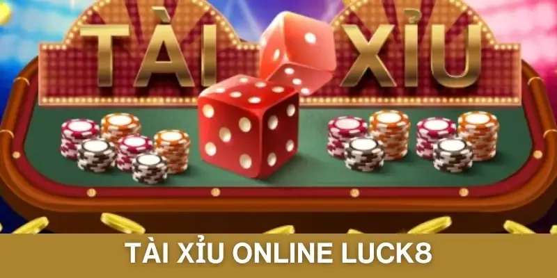 Tài Xỉu Online Luck8 - Chinh Phục Game Cá Cược Đỉnh Cao 2025